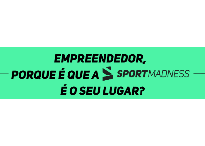 porque é que a Sportmadness é o seu lugar