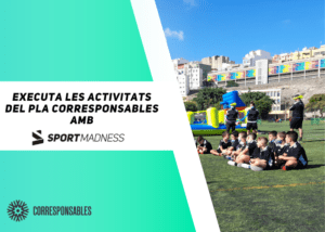 Executa les activitats del Pla Corresponsable amb Sportmadness
